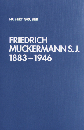 Hubert Gruber: Friedrich Muckermann S. J. 1883–1946. Ein katholischer Publizist in der Auseinandersetzung mit dem Zeitgeist.