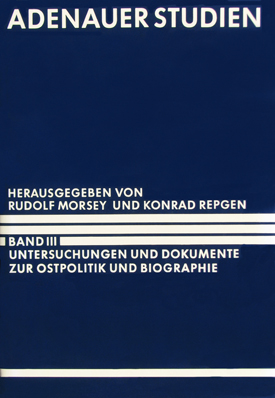 Adenauer Studien, hrsg. v. Rudolf Morsey u. Konrad Repgen, Bd. III: Untersuchungen und Dokumente zur Ostpolitik und Biographie.