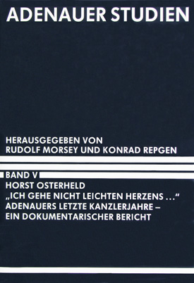 Adenauer Studien, hrsg. v. Rudolf Morsey u. Konrad Repgen. Bd. V: Horst Osterheld, »Ich gehe nicht leichten Herzens ...« Adenauers letzte Kanzlerjahre – ein dokumentarischer Bericht.