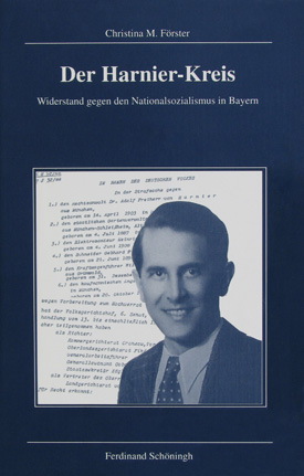 Christina M. Förster: Der Harnier-Kreis. Widerstand gegen den Nationalsozialismus in Bayern. Christina M. Förster: Der Harnier-Kreis. Widerstand gegen den Nationalsozialismus in Bayern.