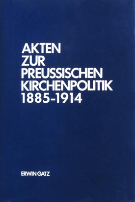 Erwin Gatz: Akten zur preußischen Kirchenpolitik in den Bistümern Gnesen-Posen, Kulm und Ermland 1885–1914. Aus dem Politischen Archiv des Auswärtigen Amtes.