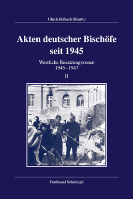Akten deutscher Bischöfe seit 1945. Westliche Besatzungszonen 1945–1947, bearb. v. Ulrich Helbach.