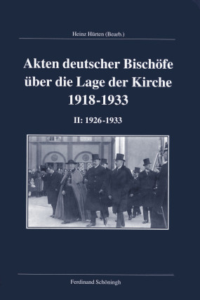 Akten deutscher Bischöfe über die Lage der Kirche 1918–1933. 2 Bde., bearb. v. Heinz Hürten.