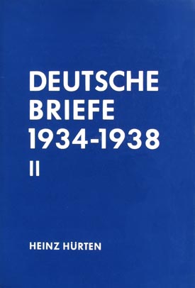 Heinz Hürten: Deutsche Briefe 1934–1938. Ein Blatt der katholischen Emigration, Bd. II: 1936–1938. Heinz Hürten: Deutsche Briefe 1934–1938. Ein Blatt der katholischen Emigration, Bd. II: 1936–1938.