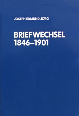 Joseph Edmund Jörg. Briefwechsel 1846–1901, bearb. v. Dieter Albrecht.