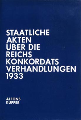 Alfons Kupper: Staatliche Akten über die Reichskonkordatsverhandlungen 1933.