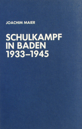 Joachim Maier: Schulkampf in Baden 1933–1945. Die Reaktion der katholischen Kirche auf die nationalsozialistische Schulpolitik, dargestellt am Beispiel des Religionsunterrichts in den badischen Volksschulen.