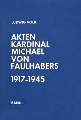 Ludwig Volk: Akten Kardinal Michael von Faulhabers 1917–1945, Bd. I: 1917–1934.