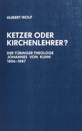 Hubert Wolf: Ketzer oder Kirchenlehrer? Der Tübinger Theologe Johannes von Kuhn (1806–1887) in den kirchenpolitischen Auseinandersetzungen seiner Zeit. Hubert Wolf: Ketzer oder Kirchenlehrer? Der Tübinger Theologe Johannes von Kuhn (1806–1887) in den kirchenpolitischen Auseinandersetzungen seiner Zeit.