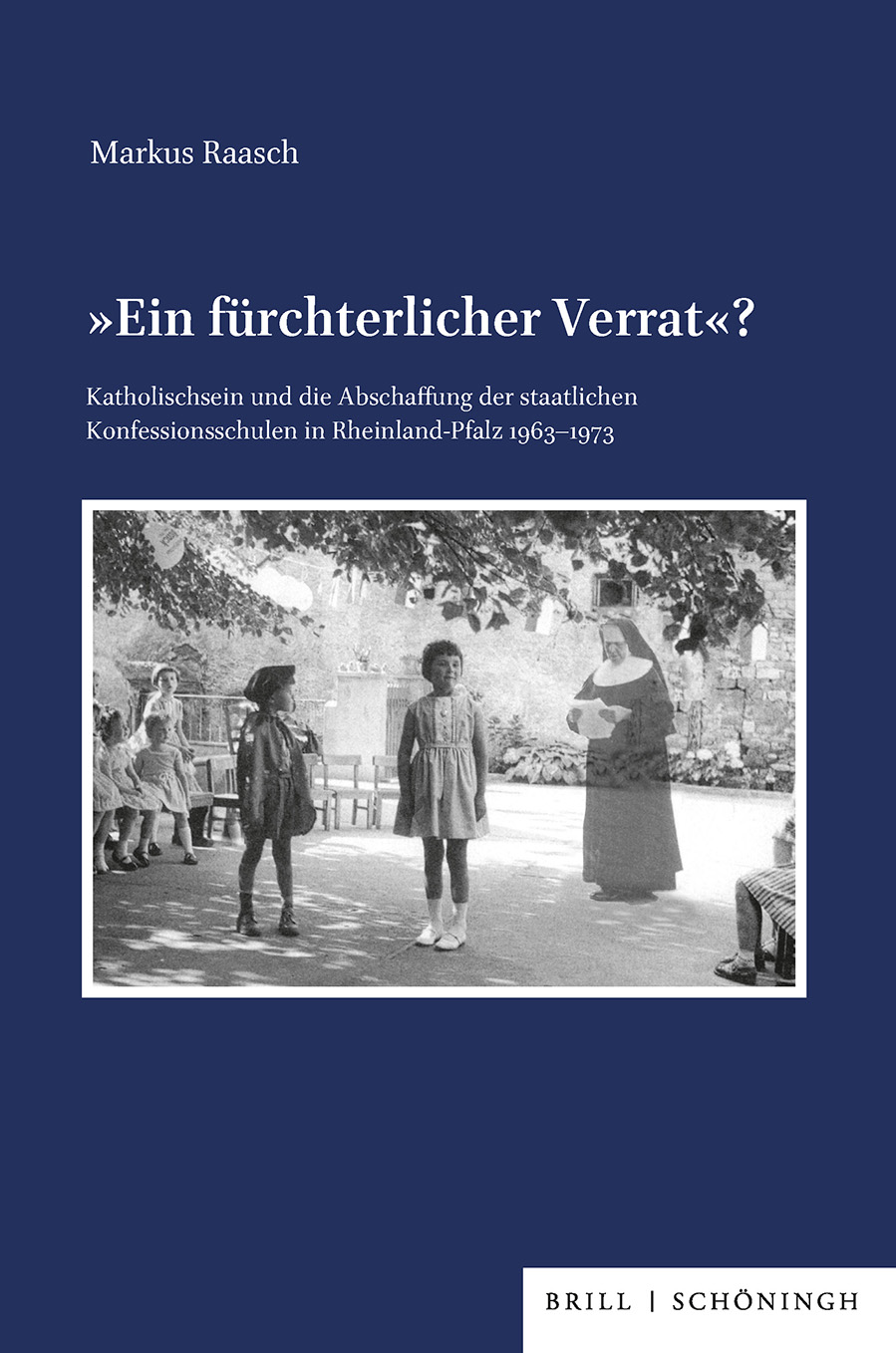 Markus Raasch: Ein fürchterlicher Verrat? Katholischsein und die Abschaffung der staatlichen Konfessionsschulen in Rheinland-Pfalz (1963–1973), Paderborn 2023. Markus Raasch: Ein fürchterlicher Verrat? Katholischsein und die Abschaffung der staatlichen Konfessionsschulen in Rheinland-Pfalz (1963–1973), Paderborn 2023.